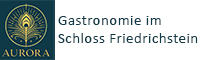 Aurora - Gastronomie im Schloss Friedrichstein